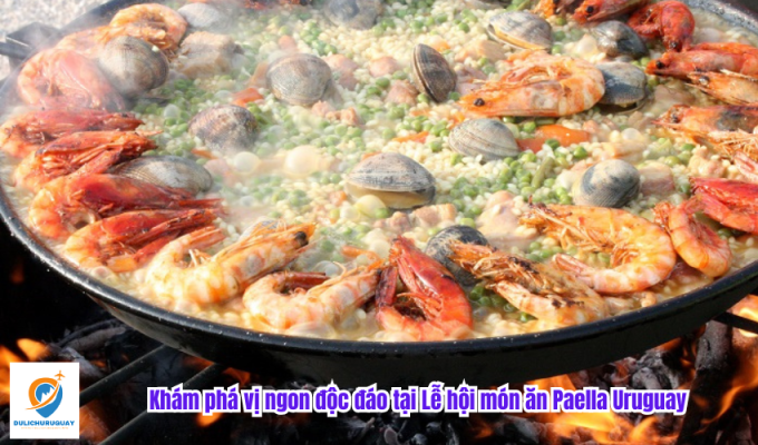 Khám phá vị ngon độc đáo tại Lễ hội món ăn Paella Uruguay