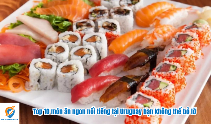 Top 10 món ăn ngon nổi tiếng tại Uruguay bạn không thể bỏ lỡ